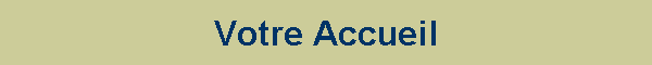 Votre Accueil